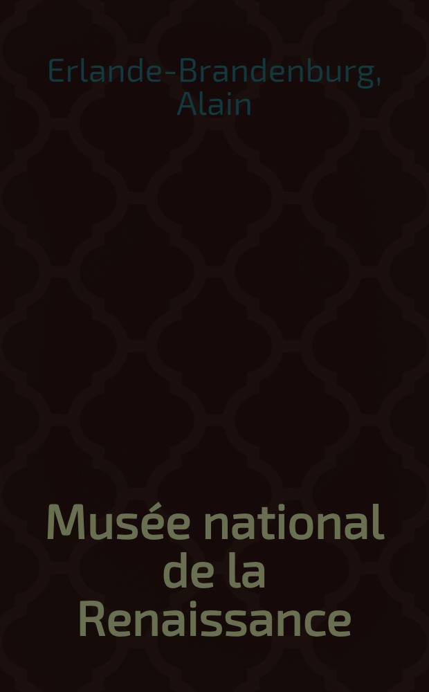 Musée national de la Renaissance : Château d'Écouen guide