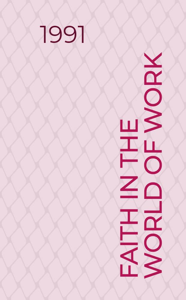 Faith in the world of work : On the theology of work as lived by the French worker-priests and British industrial mission