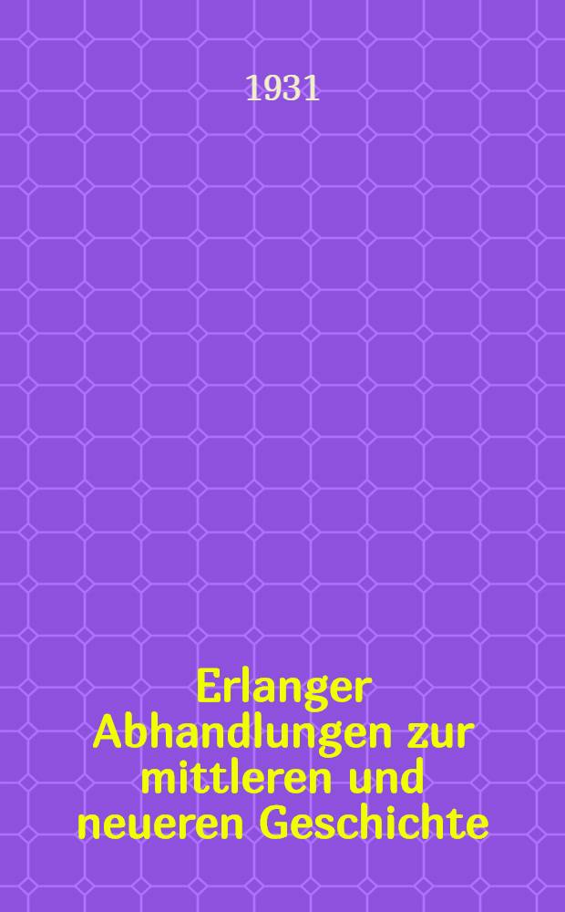 Erlanger Abhandlungen zur mittleren und neueren Geschichte