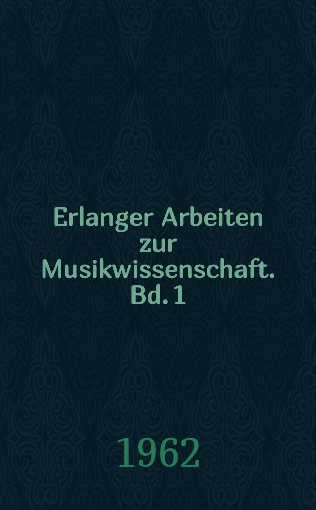 Erlanger Arbeiten zur Musikwissenschaft. Bd. 1 : Das einstimmige Sanctus der römischen Messe in der handschriftlichen Überlieferung des 11. bis 16. Jahrhunderts