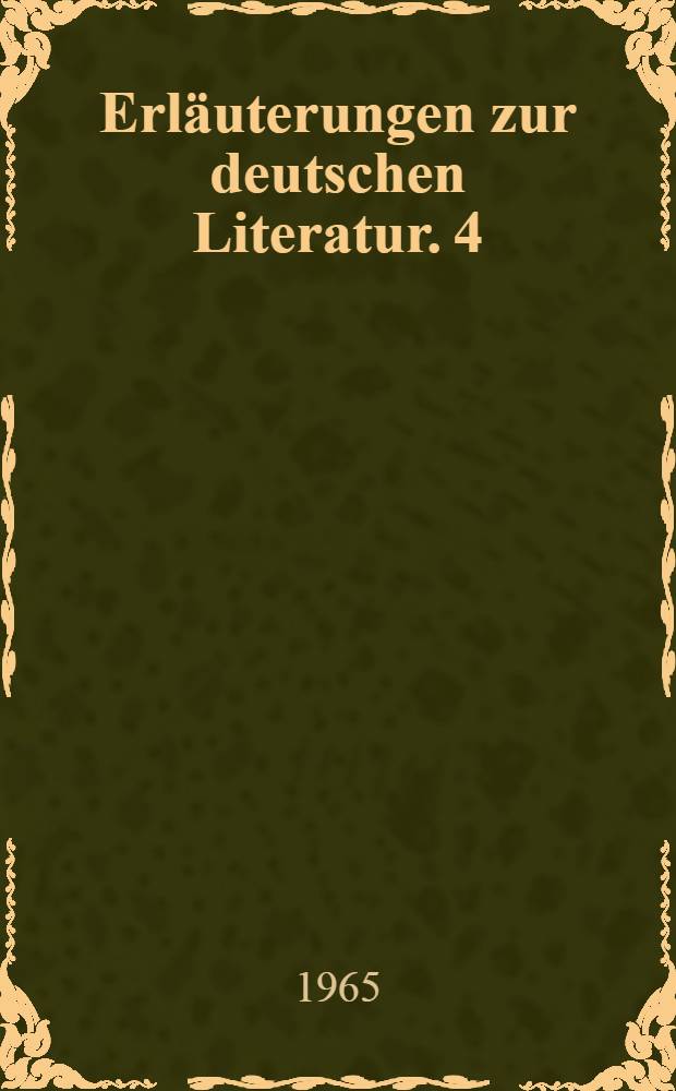 Erl&auml;uterungen zur deutschen Literatur. 4 : Zwischen Klassik und Romantik