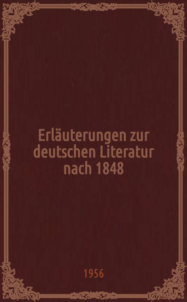 Erläuterungen zur deutschen Literatur nach 1848 : Von der bürgerlichen Revolution bis zum Beginn des Imperialismus