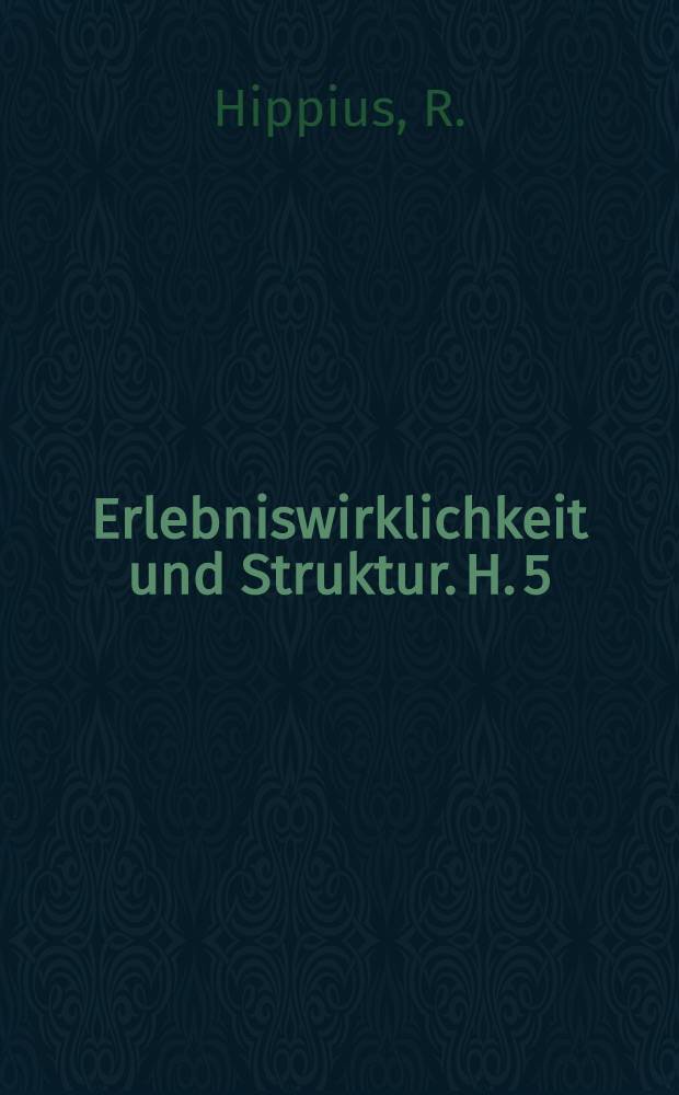 Erlebniswirklichkeit und Struktur. H. 5 : Erkennendes Tasten als Wahrnehmung und als Erkenntnisvorgang