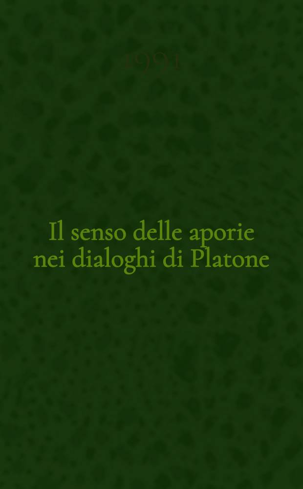 Il senso delle aporie nei dialoghi di Platone : Esercizi di avviamento al pensiero filos