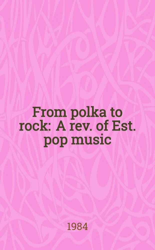 From polka to rock : A rev. of Est. pop music
