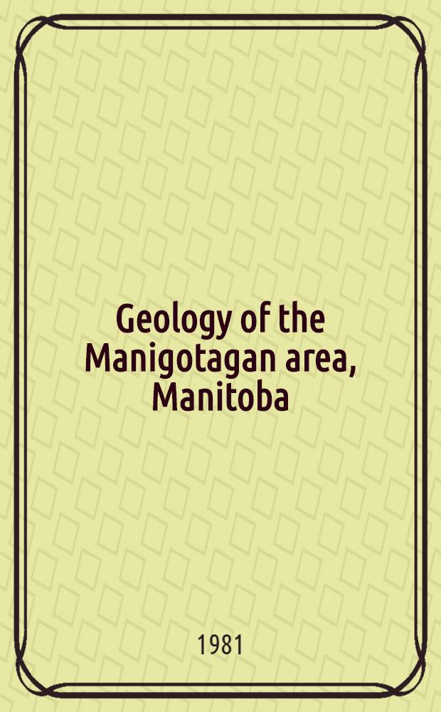 Geology of the Manigotagan area, Manitoba