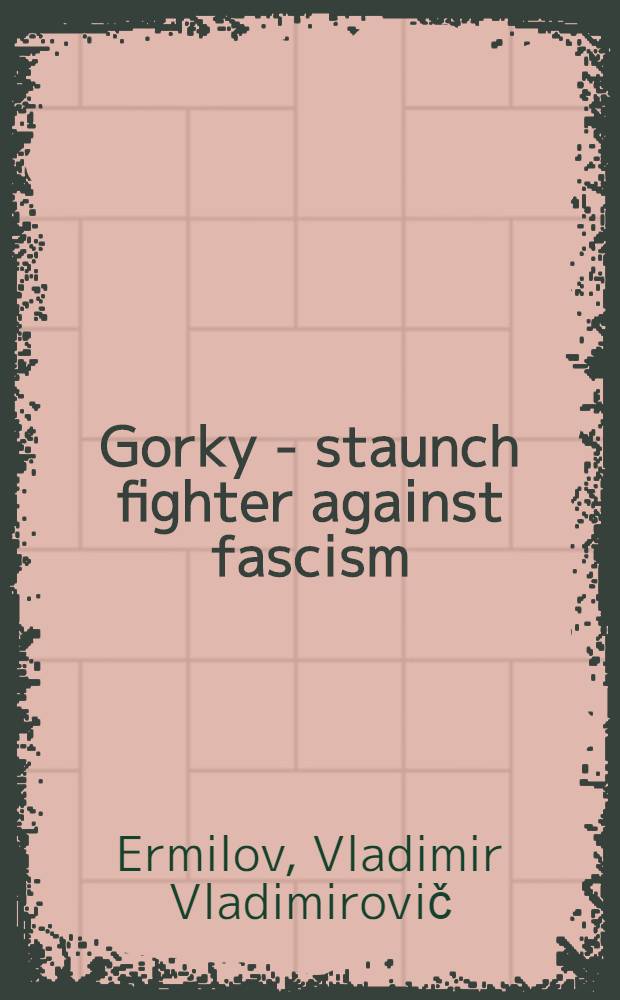 Gorky - staunch fighter against fascism