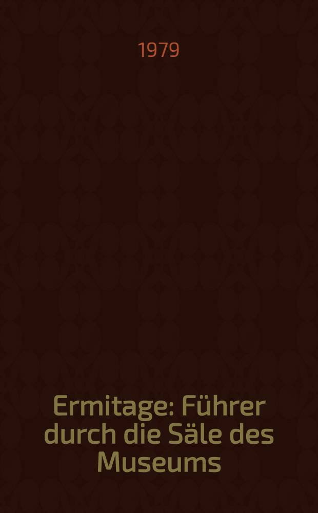 Ermitage : Führer durch die Säle des Museums