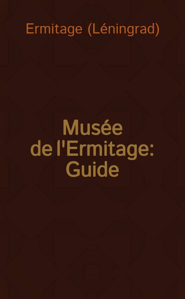 Musée de l'Ermitage : Guide