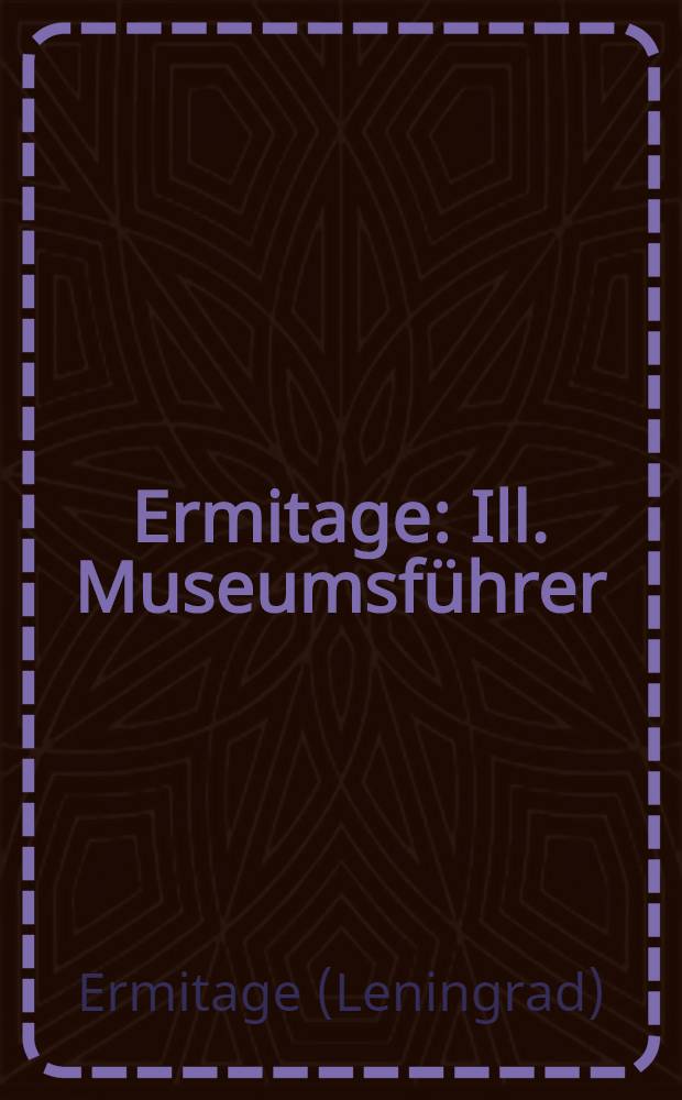 Ermitage : Ill. Museumsf&uuml;hrer