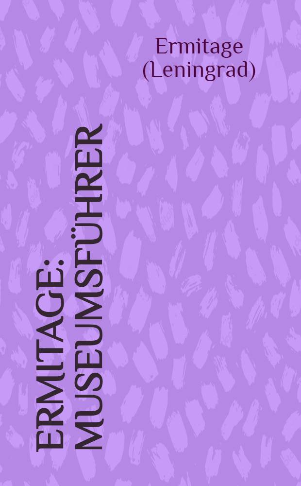 Ermitage : Museumsführer