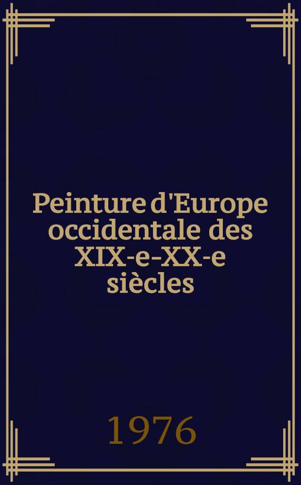 Peinture d'Europe occidentale des XIX-e-XX-e siècles : Album : Trad. du russe ...