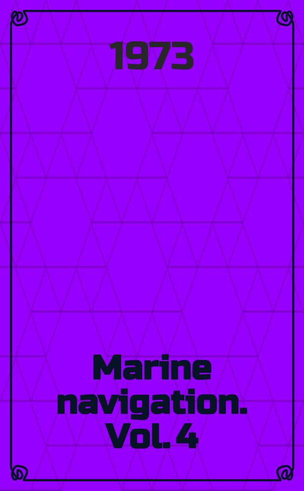 Marine navigation. Vol. 4 : Theoretical aspects of ship's position finding