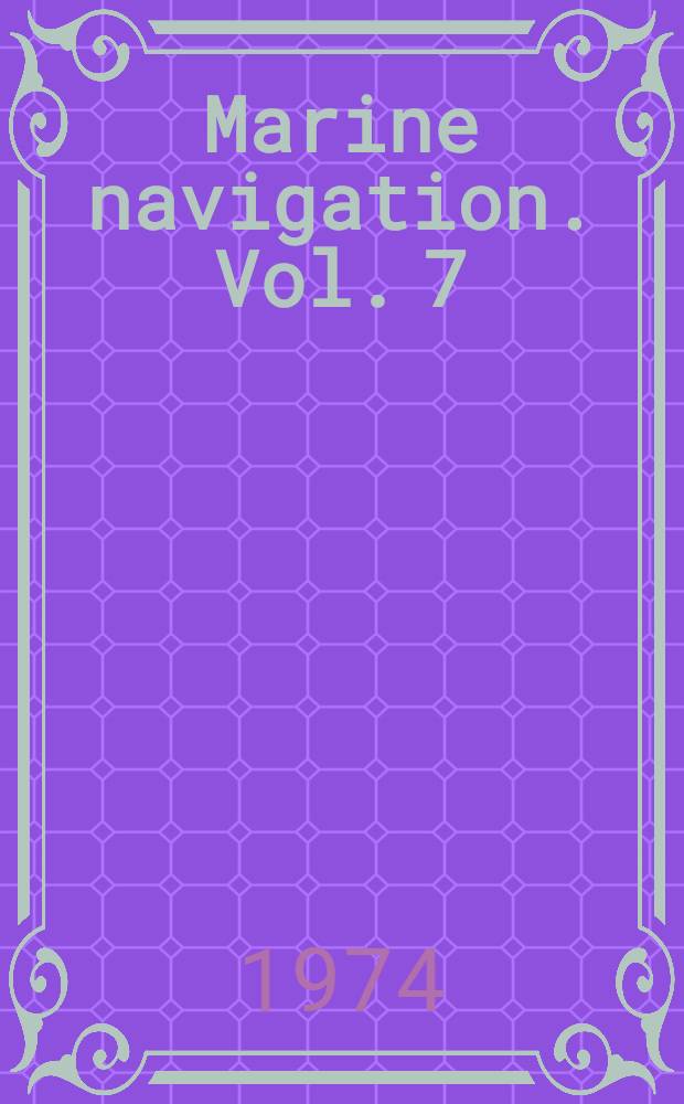 Marine navigation. Vol. 7 : Navigation in extreme conditions
