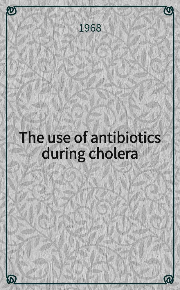 The use of antibiotics during cholera