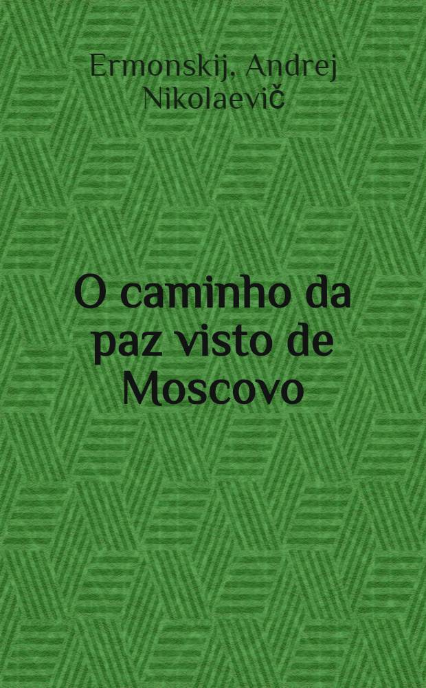 O caminho da paz visto de Moscovo