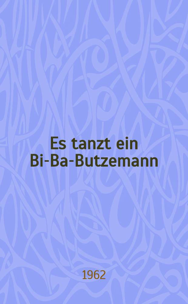 Es tanzt ein Bi-Ba-Butzemann : Gedicht für Kinder
