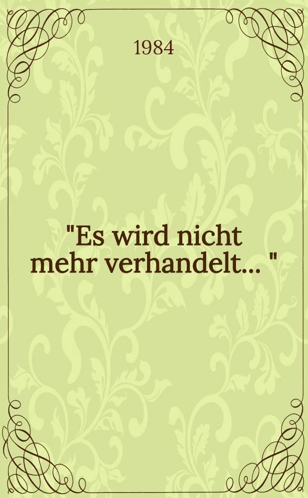 "Es wird nicht mehr verhandelt ..." : Der 12. Febr. 1934 in Oberösterreich
