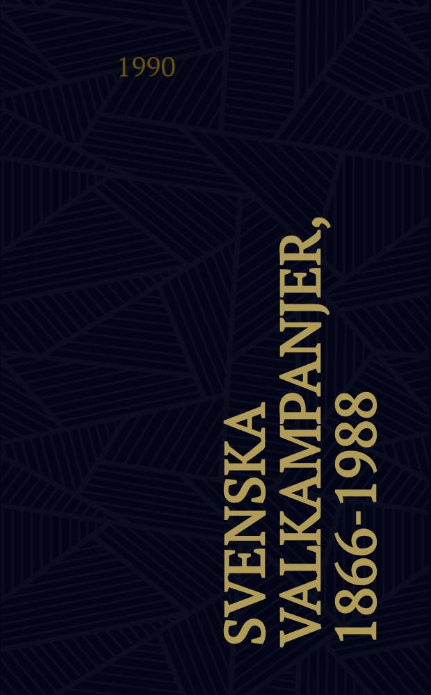 Svenska valkampanjer, 1866-1988