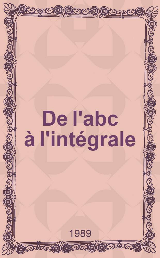 De l'abc à l'intégrale