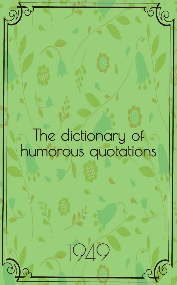The dictionary of humorous quotations