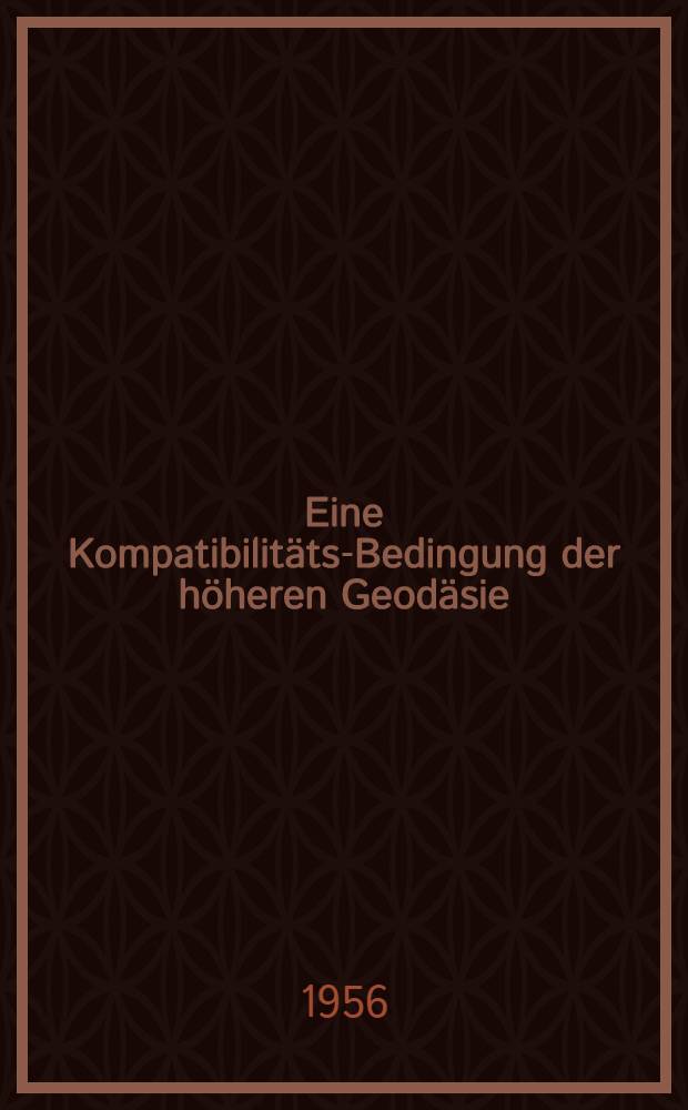 Eine Kompatibilitäts-Bedingung der höheren Geodäsie