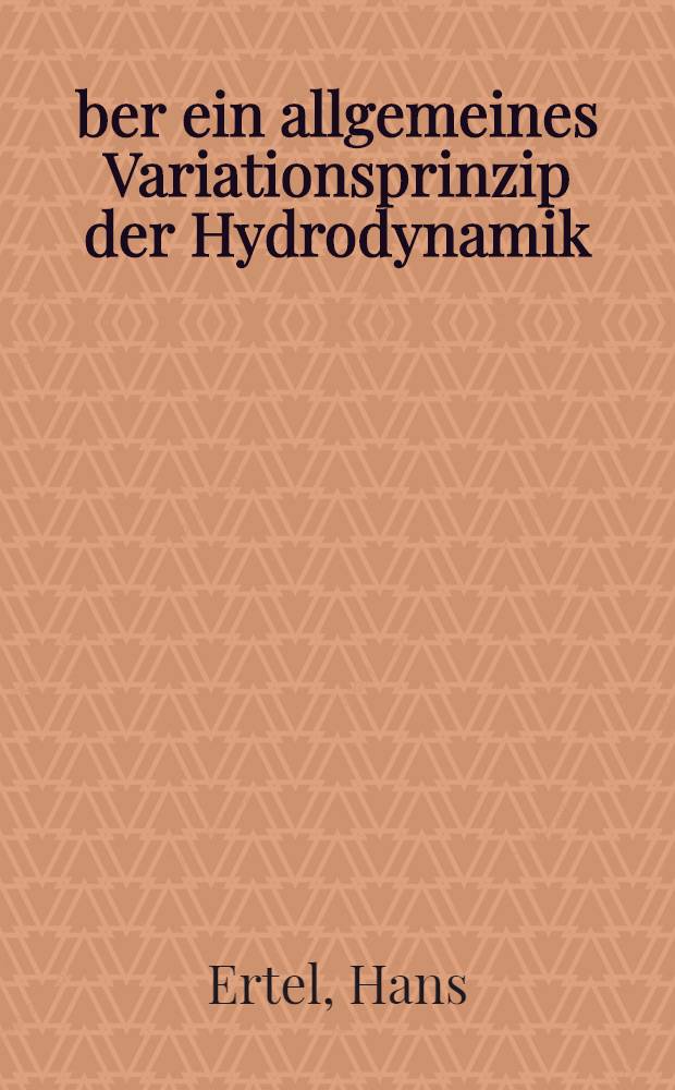 &Uuml;ber ein allgemeines Variationsprinzip der Hydrodynamik