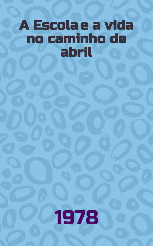 A Escola e a vida no caminho de abril