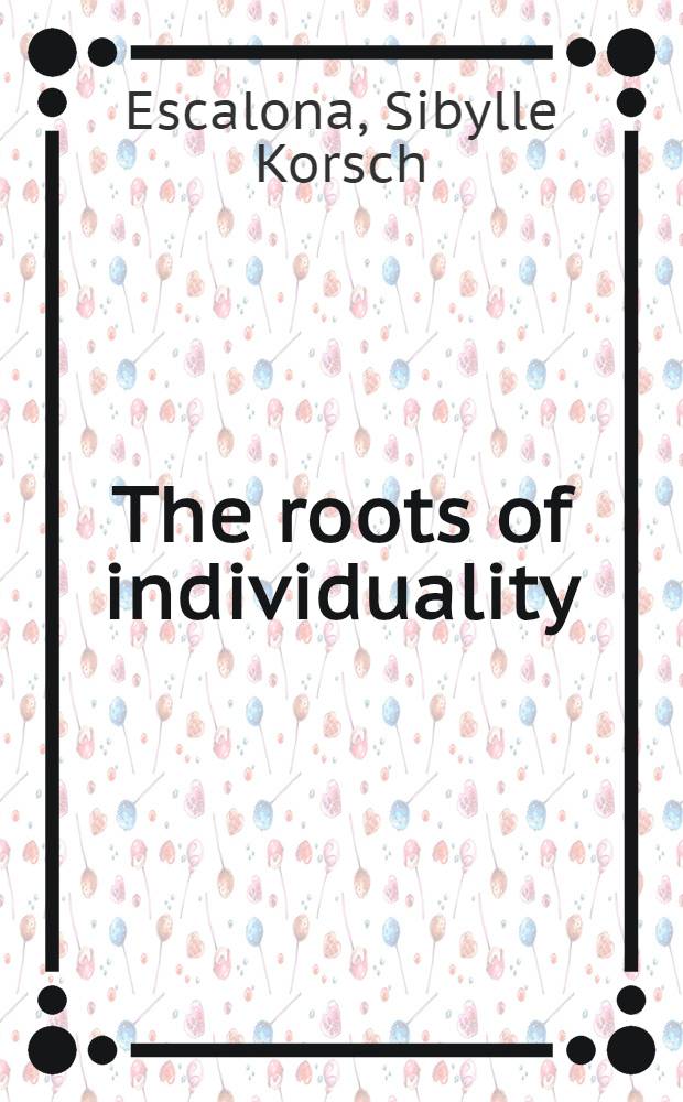 The roots of individuality : Normal patterns of development in infancy