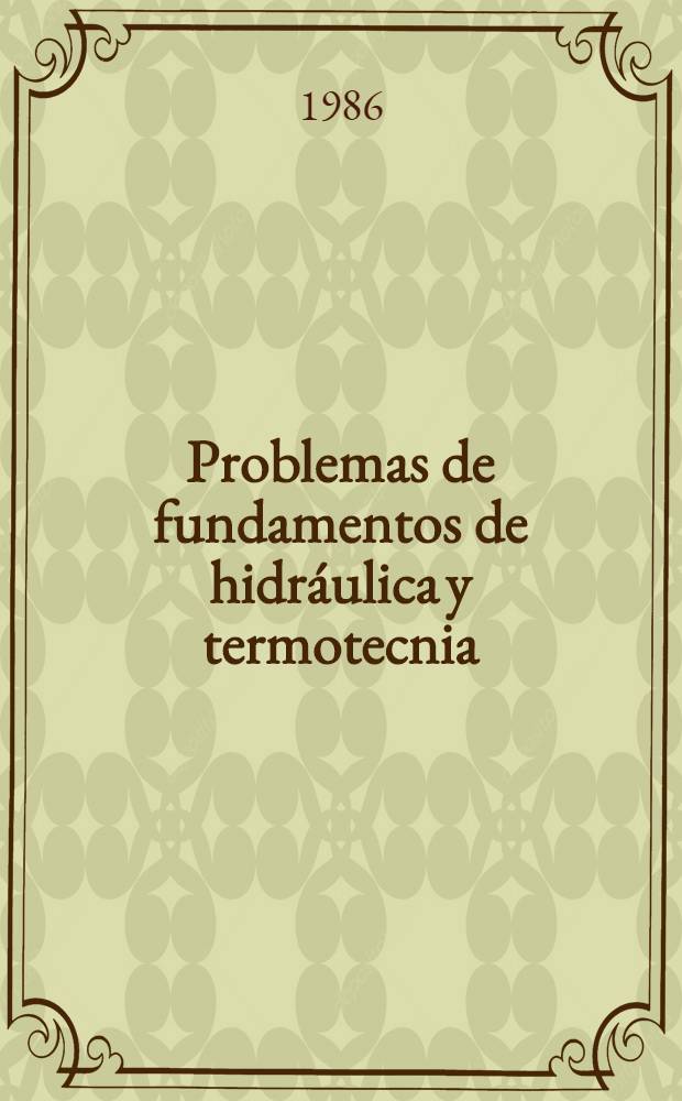 Problemas de fundamentos de hidráulica y termotecnia