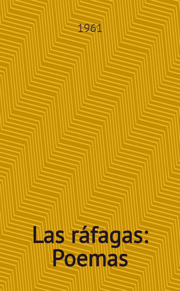 Las r&aacute;fagas : Poemas