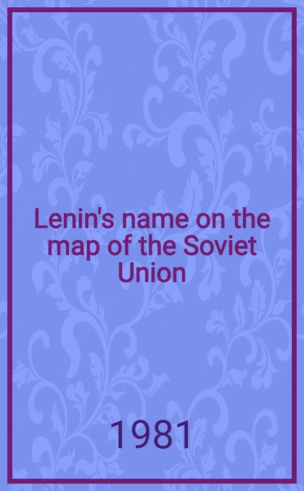 Lenin's name on the map of the Soviet Union