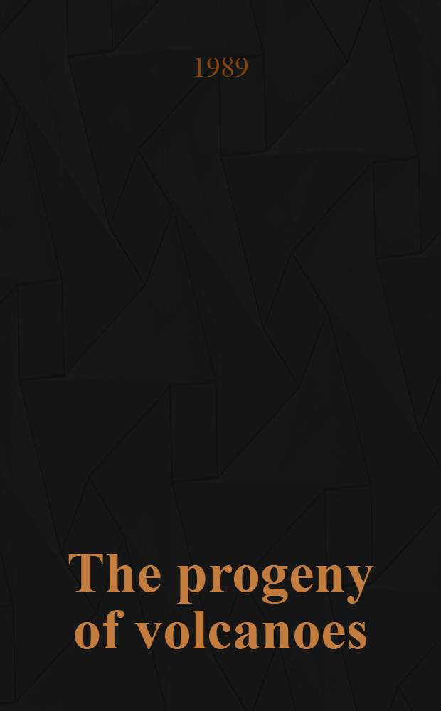 The progeny of volcanoes