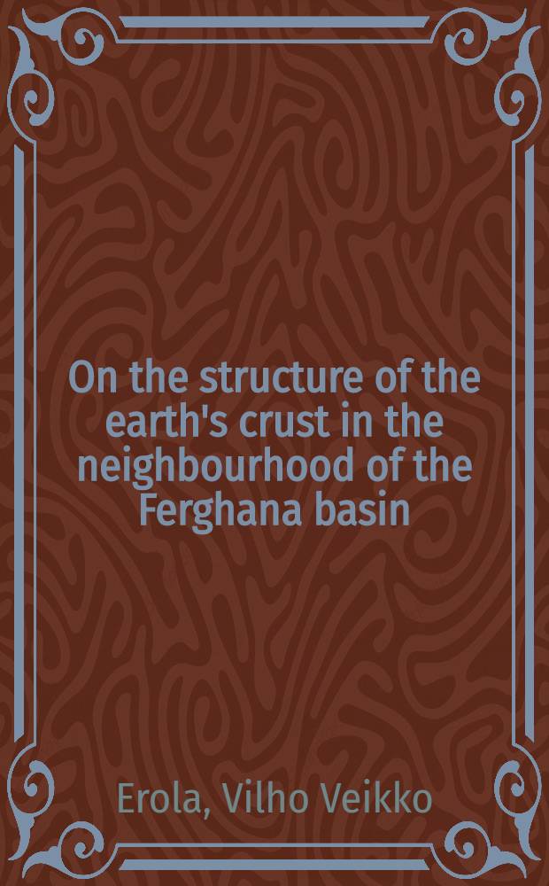 On the structure of the earth's crust in the neighbourhood of the Ferghana basin
