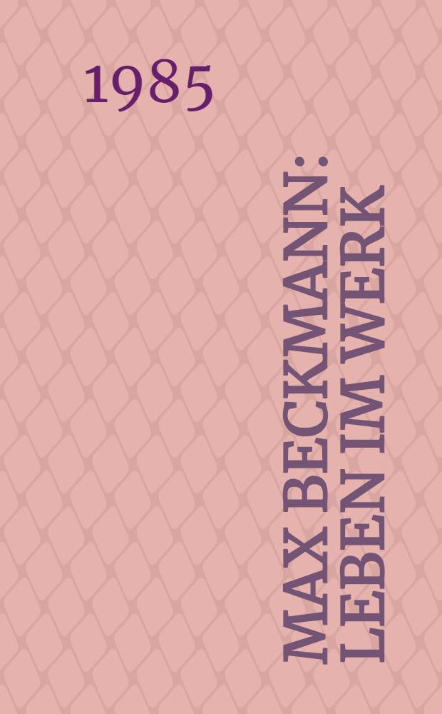 Max Beckmann : Leben im Werk : Die Selbstbildnisse : Album
