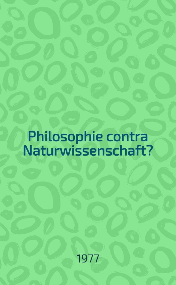 Philosophie contra Naturwissenschaft?