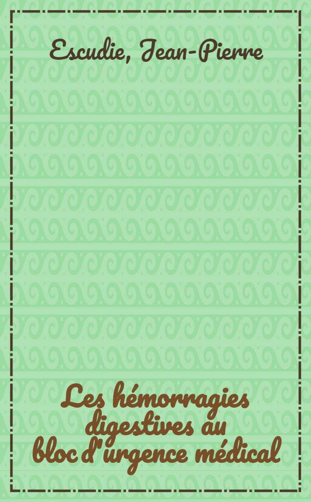 Les hémorragies digestives au bloc d'urgence médical : À propos de 200 cas observés en une année : Cas relevés au cours de l'année 1965 dans le Bloc d'urgence médical (Hôpital Purpan) : Thèse ..