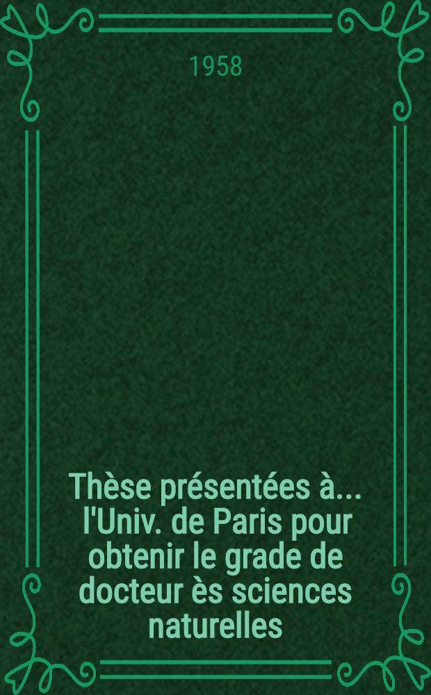 Thèse présentées à ... l'Univ. de Paris pour obtenir le grade de docteur ès sciences naturelles : 1-re thèse. P. 1 : Mollusques du néogène des bassins de Karaman, Adanan et Hatay (Turquie)