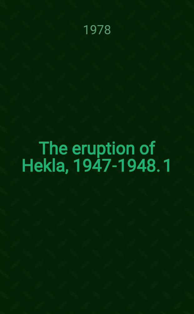 The eruption of Hekla, 1947-1948. 1