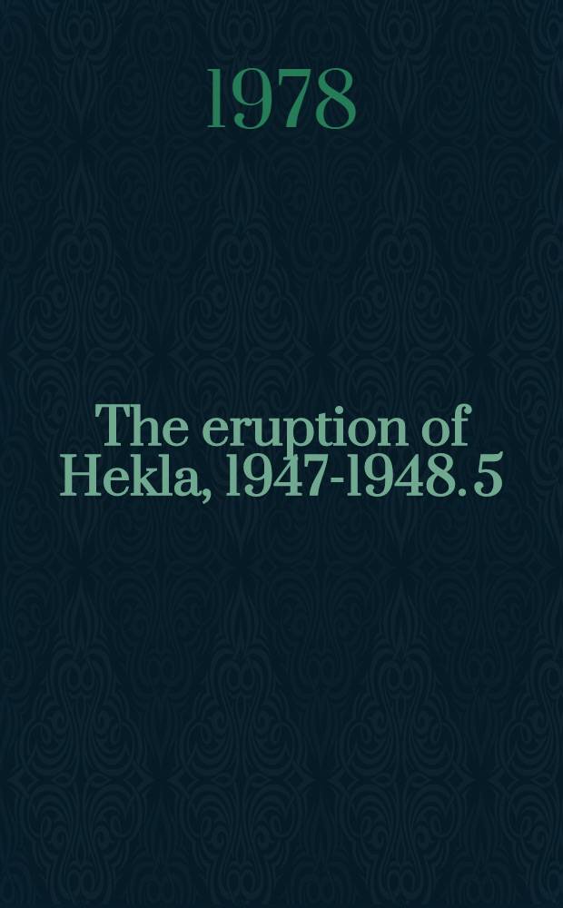 The eruption of Hekla, 1947-1948. 5