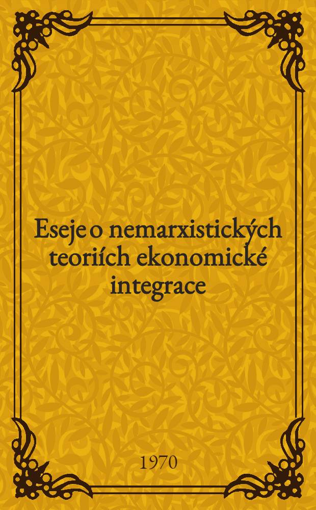 Eseje o nemarxistických teoriích ekonomické integrace