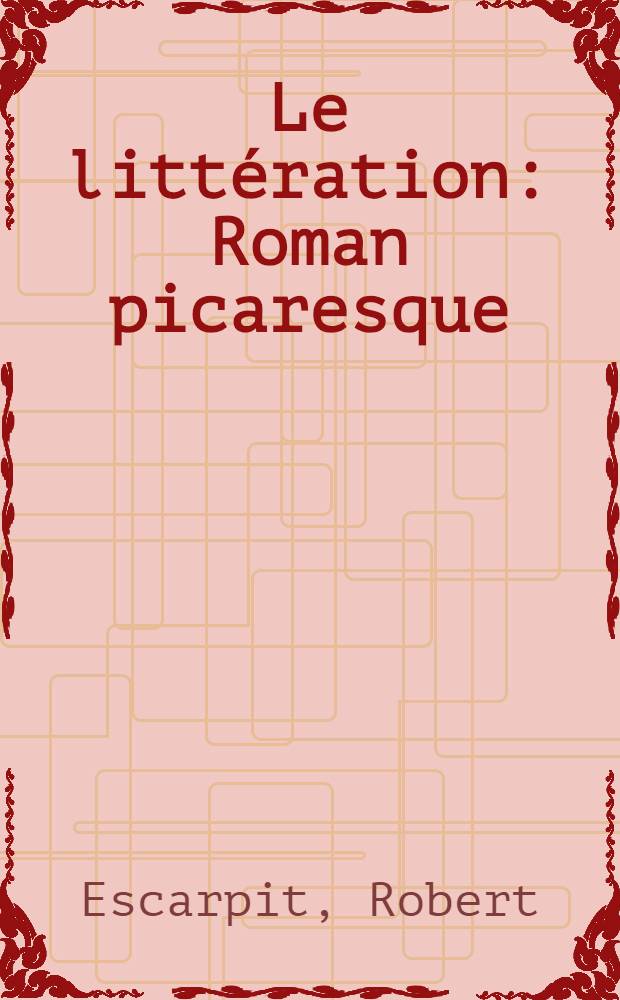 Le littération : Roman picaresque