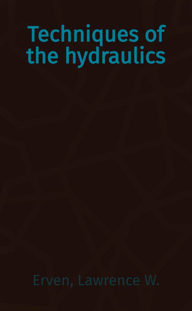 Techniques of the hydraulics