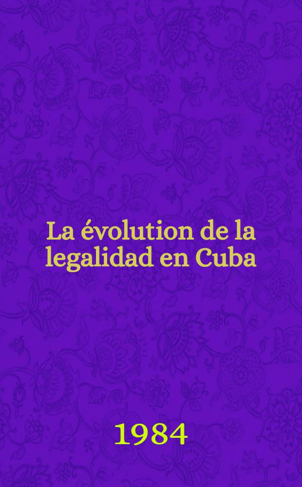 La évolution de la legalidad en Cuba