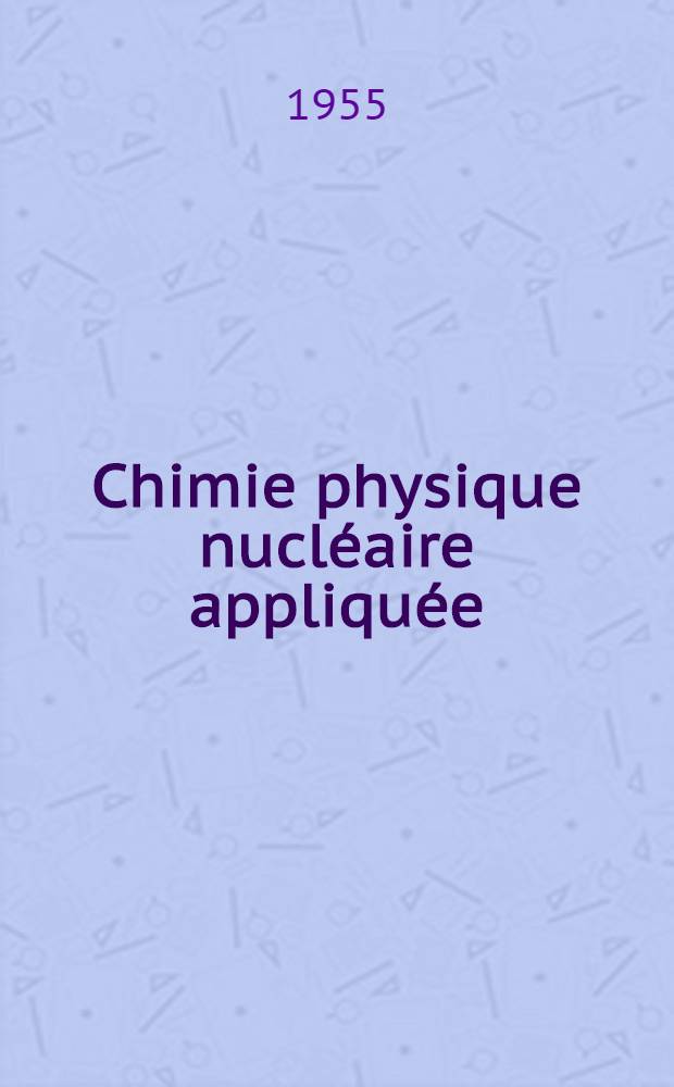 Chimie physique nucléaire appliquée