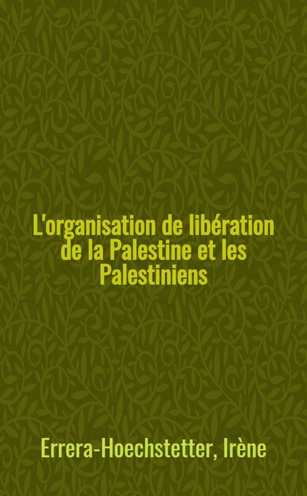 L'organisation de libération de la Palestine et les Palestiniens