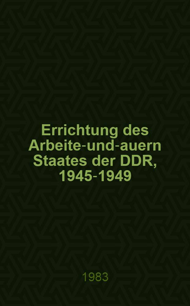 Errichtung des Arbeiter- und -Bauern Staates der DDR, 1945-1949