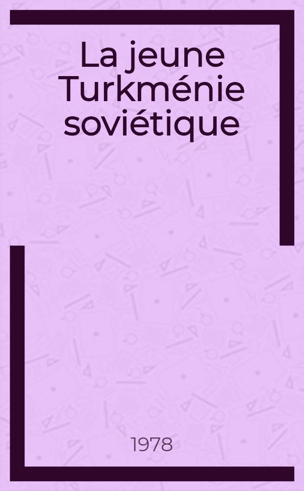 La jeune Turkménie soviétique