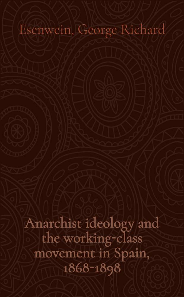 Anarchist ideology and the working-class movement in Spain, 1868-1898