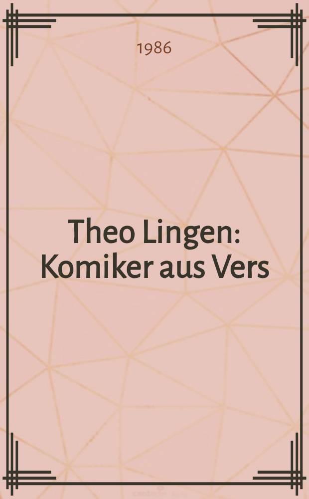 Theo Lingen : Komiker aus Vers